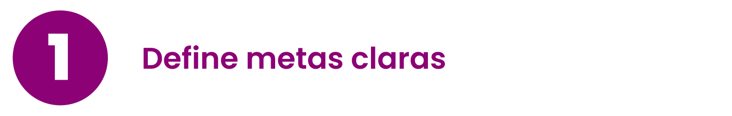 Define metas claras